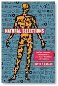Natural Selections: Selfish Altruists, Honest Liars, and Other Realities of Evolution