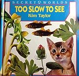 Too slow to see
