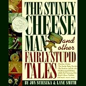 The Stinky Cheese Man and Other Fairly Stupid Tales | [Jon Scieszka]