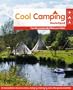 Cool Camping Deutschland: Fast 60 sensationelle Pl�tze zum Zelten - Mit vielen praktischen Hinweisen zu Anreise, Verpflegung, Unterbringung, Kosten, �ffnungszeiten & Aktivit�ten