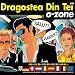 O-zone-Dragostea Din Tei