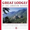 Great Lodges of the Canadian Rockies: The Companion Book to the PBS Television Series