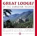 Great Lodges of the Canadian Rockies: The Companion Book to the PBS Television Series