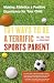 101 Ways to Be a Terrific Sports Parent : Making Athletics a Positive Experience for Your Child