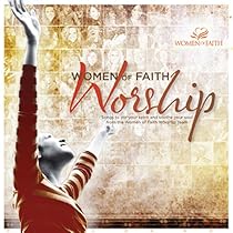 Women of Faith Worship Women of Faith Worship