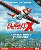 Flight Simulator X : Conseils, trucs et astuces (1Cédérom)