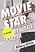 Movie Star by Lizzie Pepper: A Novel