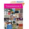 Transmaterial 3: A Catalog Of Materials That Redefine Our Physical Environment