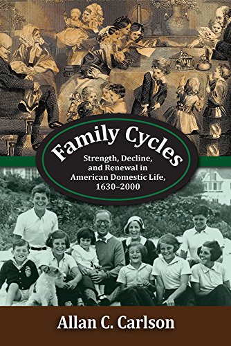 Family Cycles: Strength, Decline, and Renewal in American Domestic Life, 1630-2000 (Marriage and Family Studies Series)