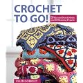 Crochet to Go!: 50 mix-and-match motifs and 10 stunning crochet projects