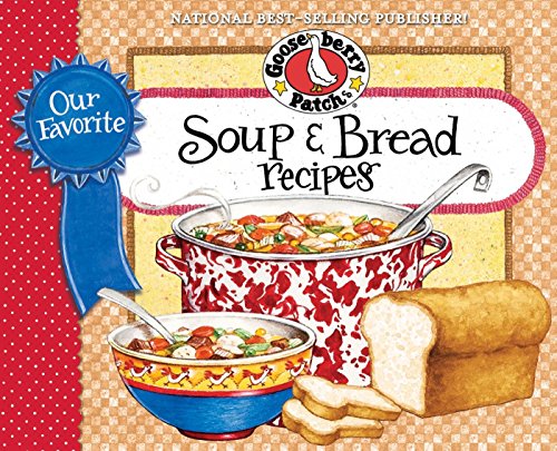 Our Favorite Soup & Bread Recipes (Our Favorite Recipes Collection)