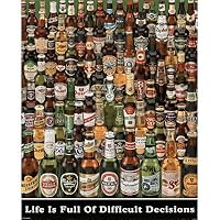 Life is Full of Difficult Decisions Beer Bottles Art Poster Print