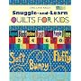 Snuggle And Learn Quilts For Kids (That Patchwork Place)