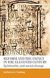 Reform and the papacy in the eleventh century: Spirituality and social change (Manchester Medieval Studies MUP)