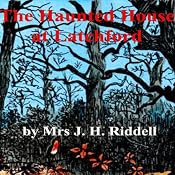 The Haunted House at Latchford | [J. H. Riddell]
