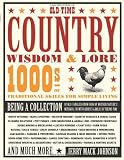Old-Time Country Wisdom & Lore: 1000s of Traditional Skills for Simple Living
