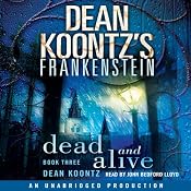 Frankenstein, Book Three: Dead and Alive | [Dean Koontz]