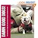 Damn Good Dogs: The Real Story of Uga, the University of Georgia's Bulldog Mascots