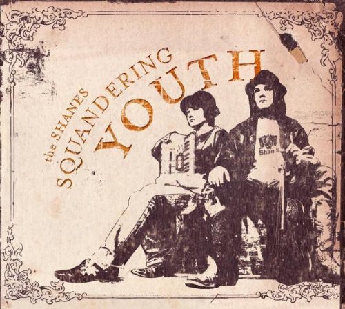 The Shanes - Squandering Youth - Zortam Music