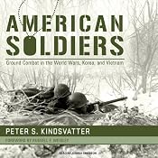 American Soldiers: Ground Combat in the World Wars, Korea, and Vietnam | [Peter S. Kindsvatter]