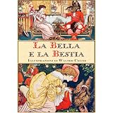 La Bella e la Bestia (edizione illustrata)di Jeanne Marie Leprince...