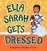 Ella Sarah Gets Dressed