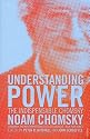 Understanding Power: The Indispensable Chomsky
