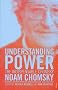 Understanding Power: The Indispensable Chomsky