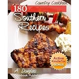 180 Delicious SOUNTHERN Country RECIPES - Traditional Southern COOKBOOK (Cooking eBook with Easy Navigation) + Free PDF