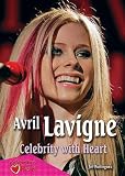 Avril Lavigne: Celebrity With Heart (Celebrities With Heart)