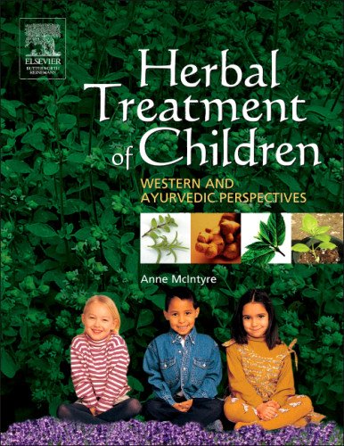 herbal treatment of children western and ayurvedic perspectives 1e