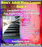 Rosas Adult Piano Lessons Book 2: Learn How To Play Piano With Color Chord Method: Learn 5 Piano Songs & Hymns with Piano Sheet Music. Red Hot for Church ... Course! (Learn How To Play Piano With Rosa) 610slbTottL. SL160 Rosas Adult Piano Lessons Book 2: Learn How To Play Piano With Color Chord Method: Learn 5 Piano Songs & Hymns with Piano Sheet Music. Red Hot for Church ... Course! (Learn How To Play Piano With Rosa)