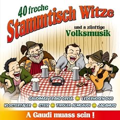 40 freche Stammtisch - Witze und a z�nftige Volksmusik (Witz - Humor - Lachen)
