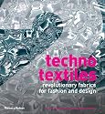Techno Textiles 2: Revolutionary Fabrics for Fashion and Design: Bk. 2