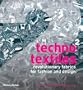 Techno Textiles 2: Revolutionary Fabrics for Fashion and Design (Second Edition) (Bk. 2)