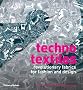 Techno Textiles 2: Revolutionary Fabrics for Fashion and Design: Bk. 2