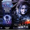 Dr Who Shadow of the Past 4.9 CD (Dr Who Big Finish Companions) (Doctor Who: The Companion Chronicles)