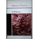Heroic Poetry (Papermacs)by C.M. Bowra