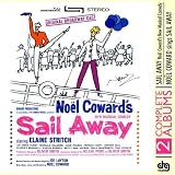 Sail Away (1961 Original Broadway Cast) by Noel Coward