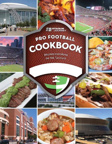Stadium Journey Pro Football Inspired Cookbook: Recipes for Home or the Tailgate