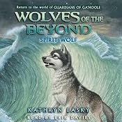 Spirit Wolf: Wolves of the Beyond, Book 5 | Kathryn Lasky