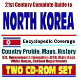 21st Century Complete Guide to North Korea - Encyclopedic Coverage, Country Profile, History, DOD, State Dept., White House, CIA Factbook (Two CD-ROM Set)