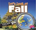 Let's Look at Fall (Pebble Plus)