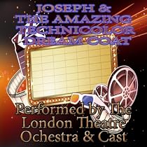 Joseph and the Amazing Technicolor Dreamcoat-London Theatre Orchestra and Cast