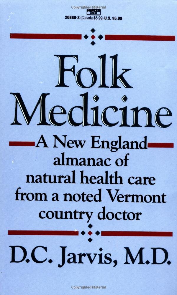 Folk Medicine: A New England Almanac of Natural Health Care From A ... Folk Medicine: A New England Almanac of Natural Health Care From A ...