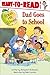 Dad Goes to School: Ready-to-Read Level 1 (Robin Hill School)