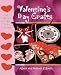 Valentine's Day Crafts (Fun Holiday Crafts Kids Can Do)