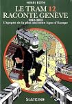 Le tram 12 raconte Gen�ve : 1862-2012...