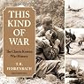 This Kind of War: The Classic Korean War History