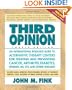Third Opinion: An International Resource Guide to Alternative Therapy Centers for Treating and Preventing Cancer, Arthritis, Diabetes, HIV/AIDS, MS, CFS, and Other Diseases